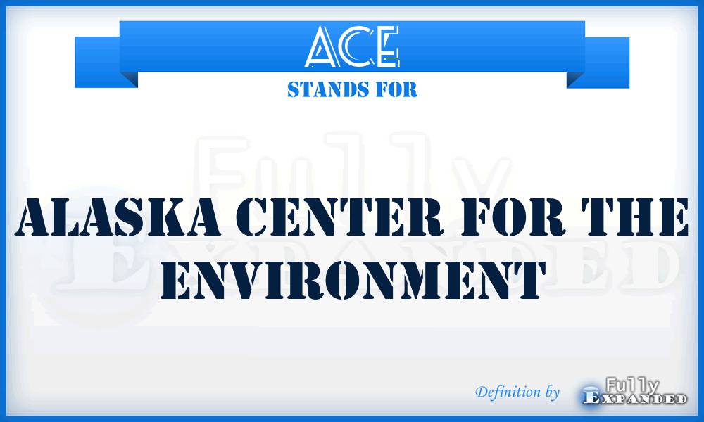 ACE - Alaska Center for the Environment