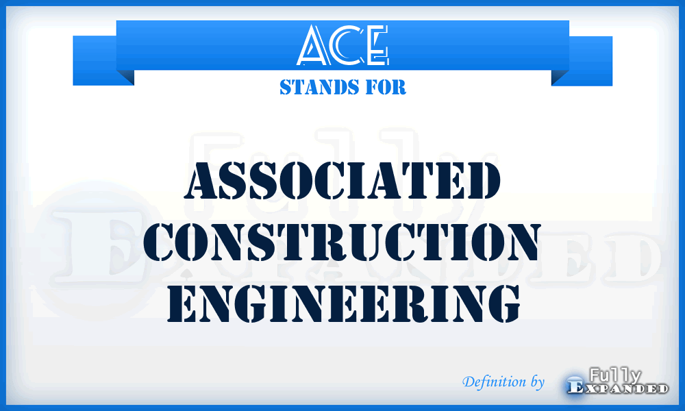 ACE - Associated Construction Engineering