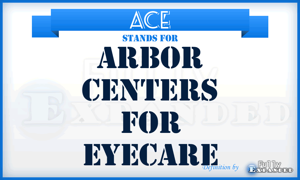 ACE - Arbor Centers for Eyecare