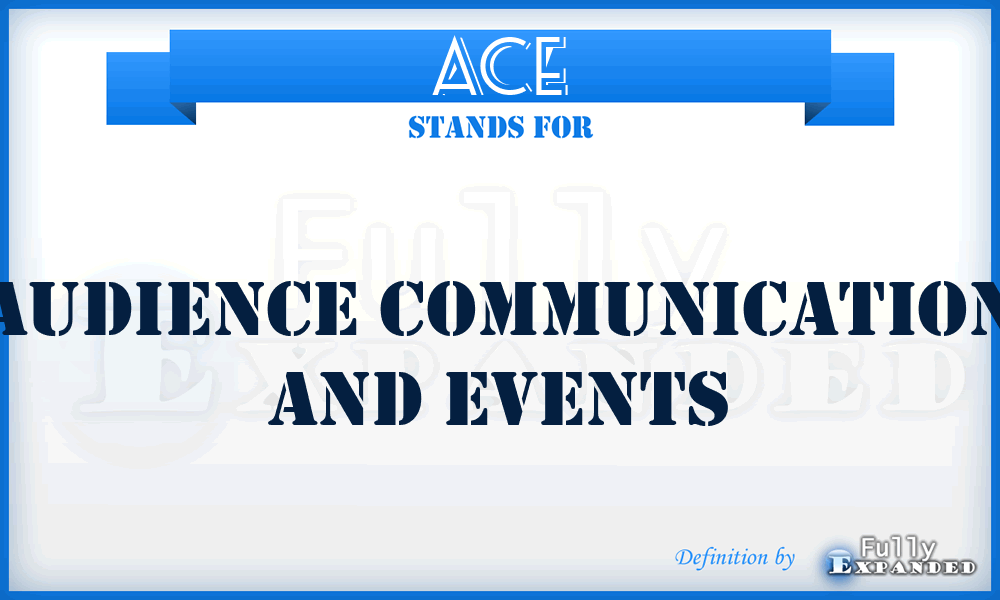 ACE - Audience Communication and Events