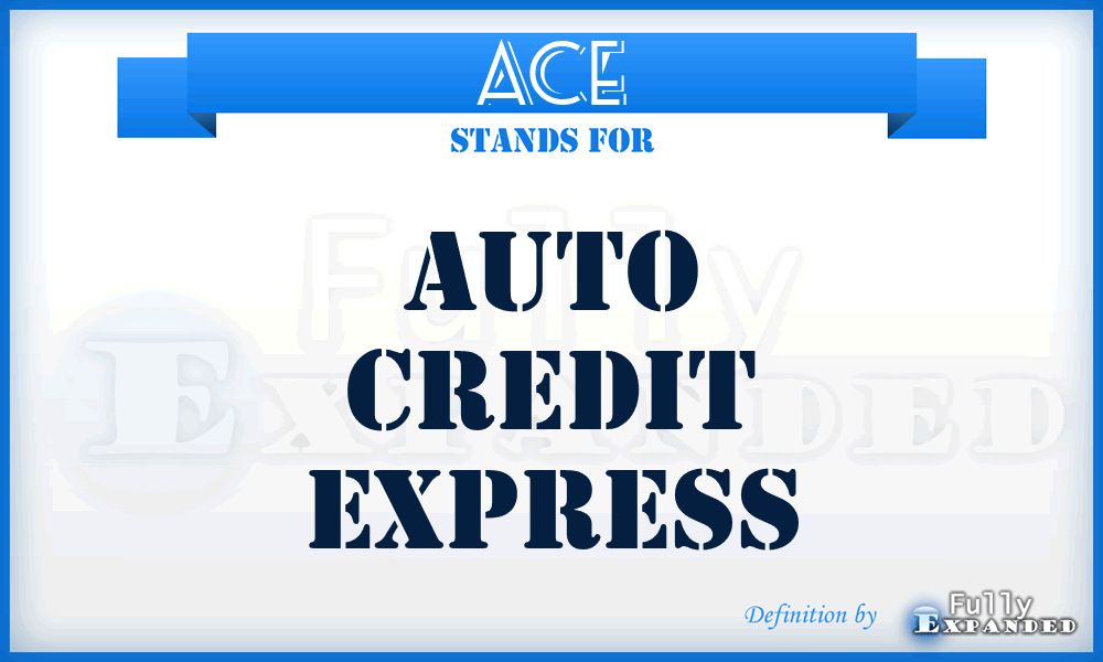 ACE - Auto Credit Express