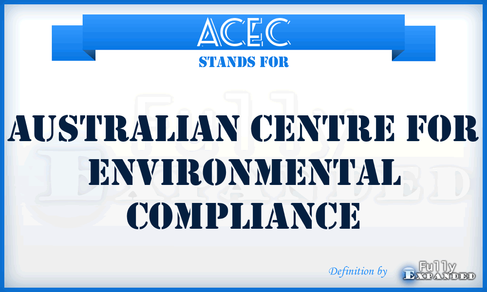 ACEC - Australian Centre for Environmental Compliance