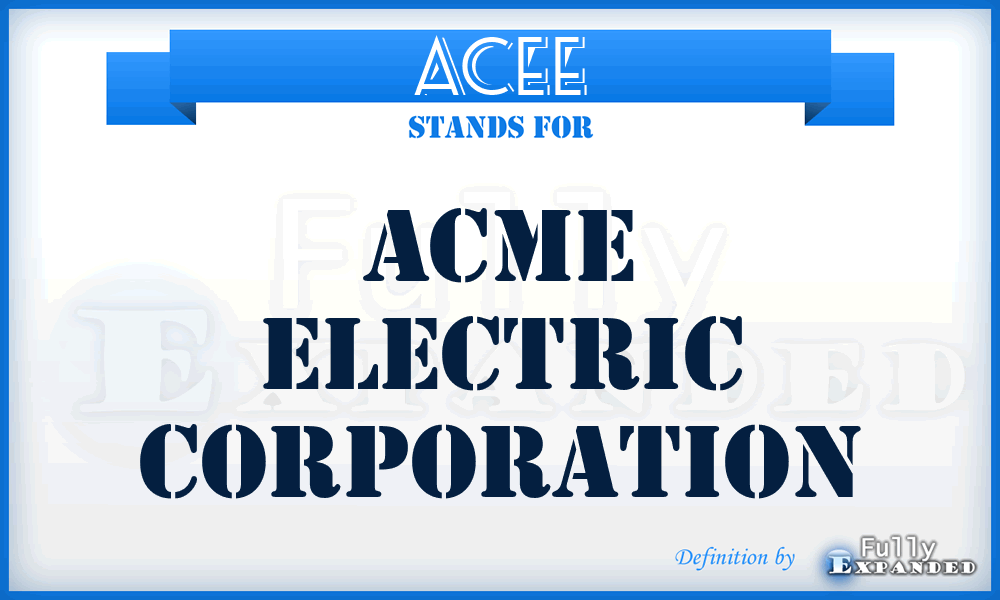 ACEE - Acme Electric Corporation
