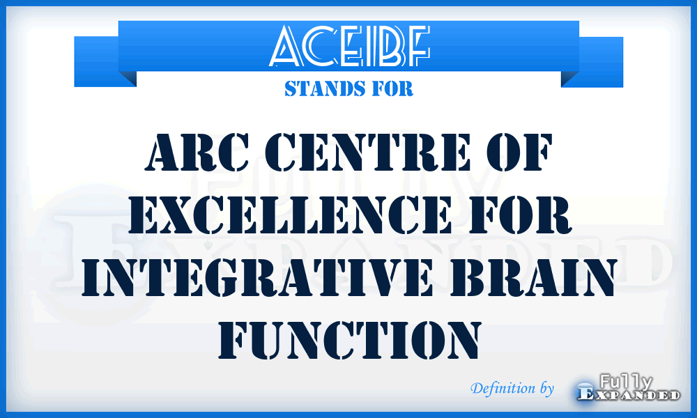 ACEIBF - Arc Centre of Excellence for Integrative Brain Function