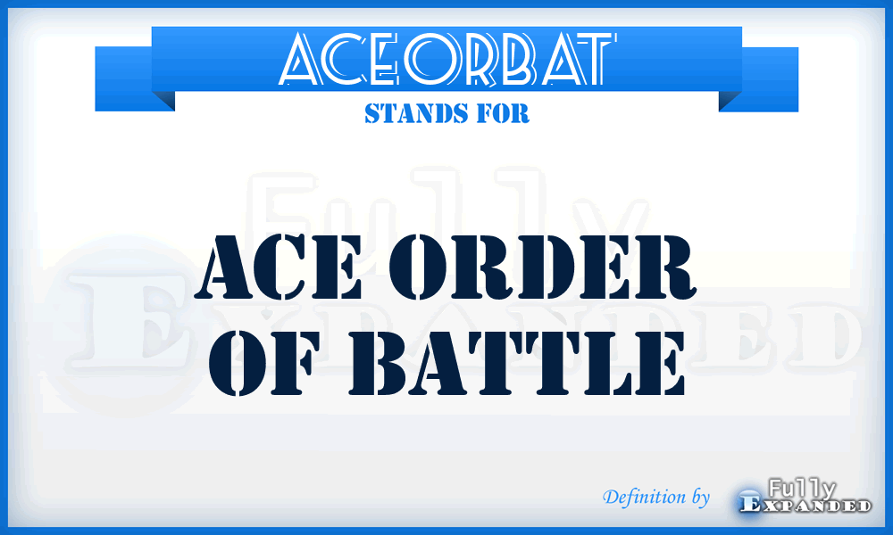 ACEORBAT - ACE order of battle