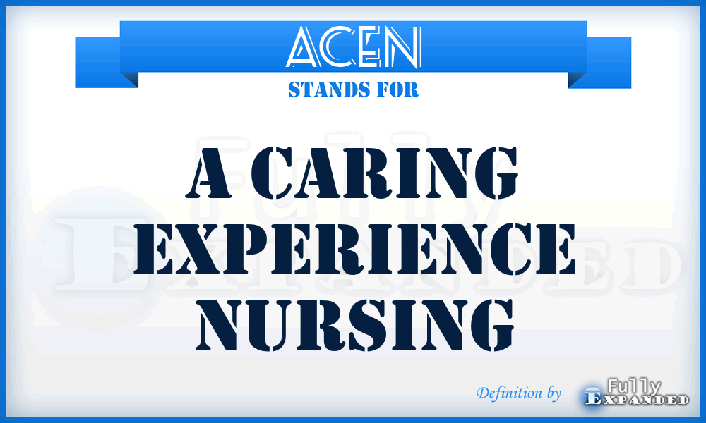 ACEN - A Caring Experience Nursing