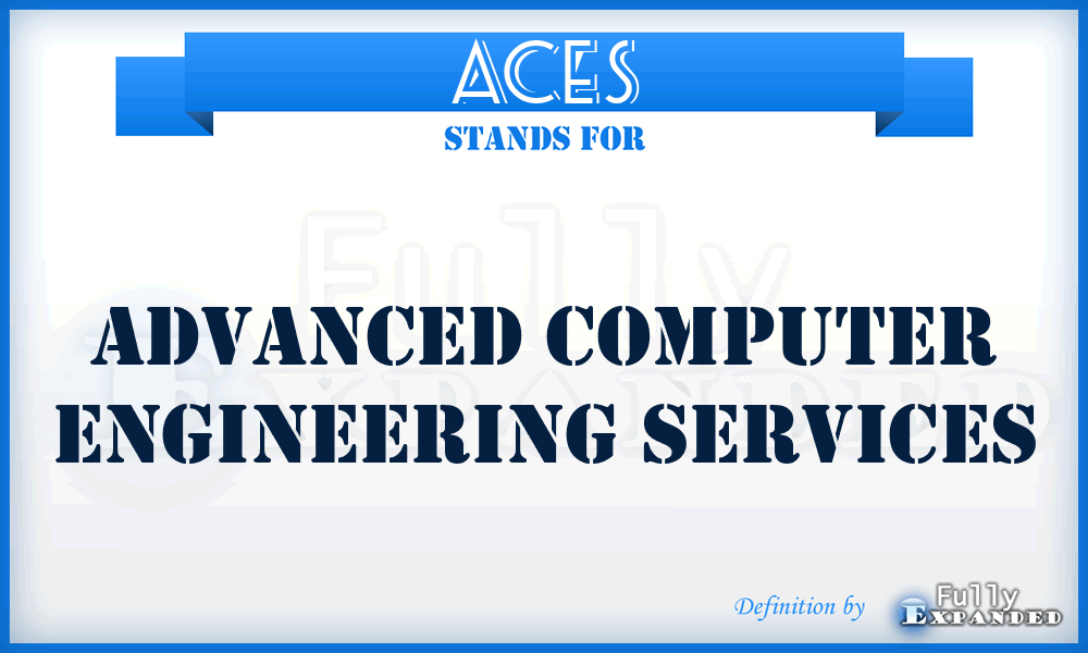 ACES - Advanced Computer Engineering Services
