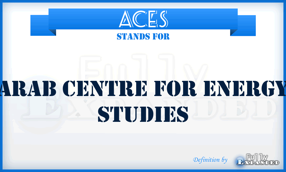 ACES - Arab Centre for Energy Studies