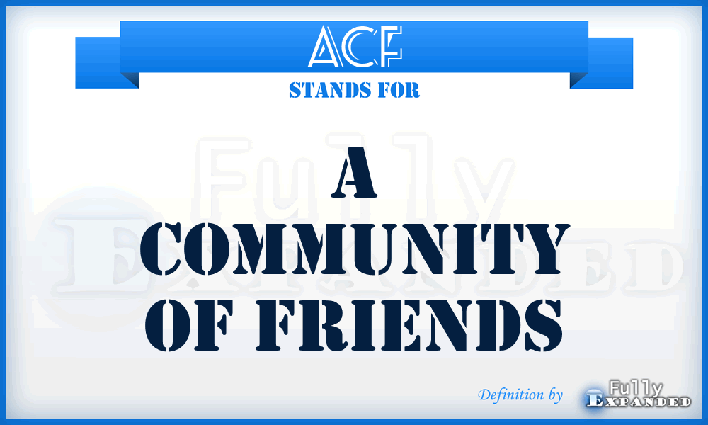 ACF - A Community of Friends