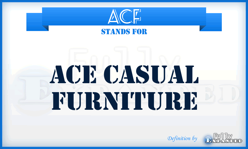 ACF - Ace Casual Furniture