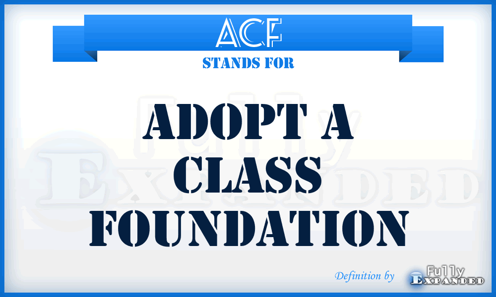 ACF - Adopt a Class Foundation