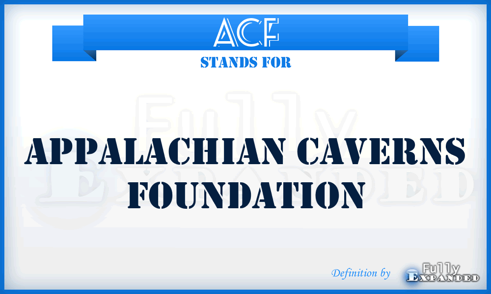 ACF - Appalachian Caverns Foundation