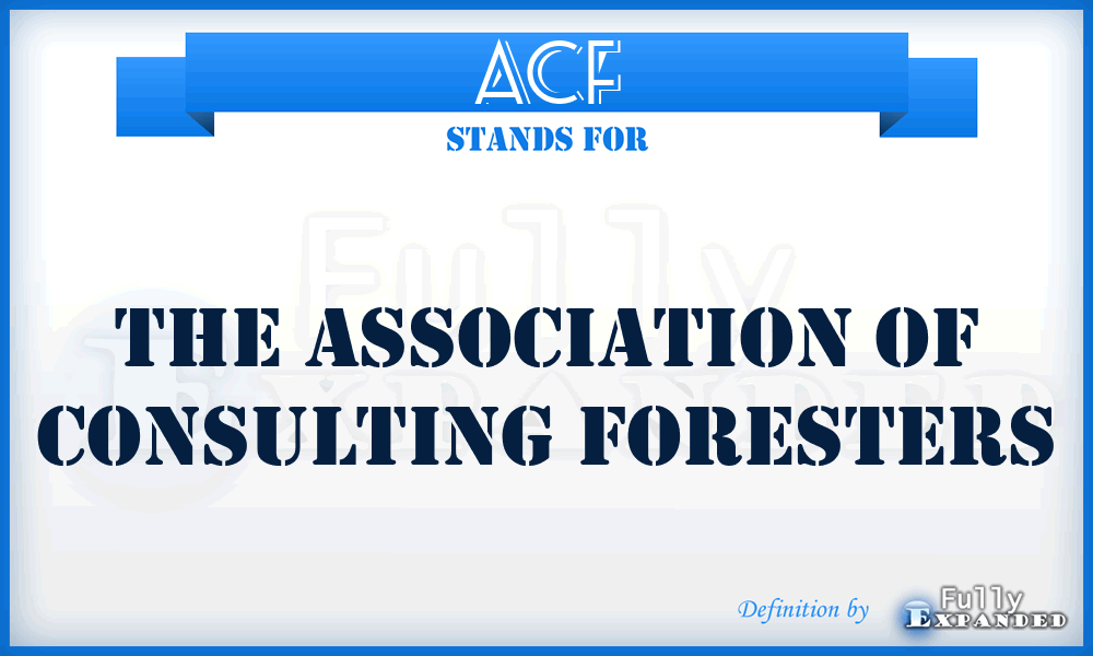 ACF - The Association Of Consulting Foresters