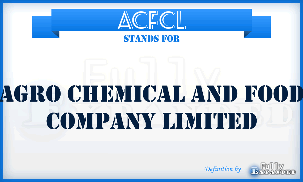 ACFCL - Agro Chemical and Food Company Limited