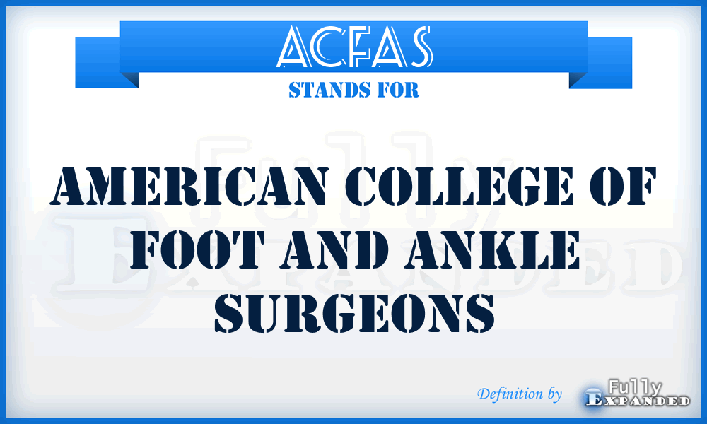 ACFAS - American College of Foot and Ankle Surgeons