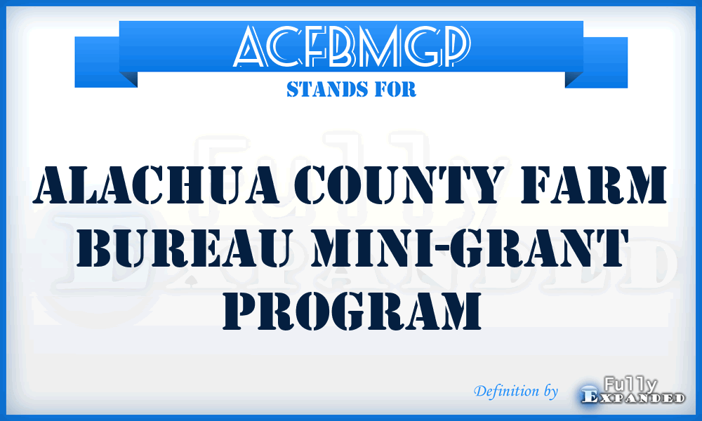 ACFBMGP - Alachua County Farm Bureau Mini-Grant Program