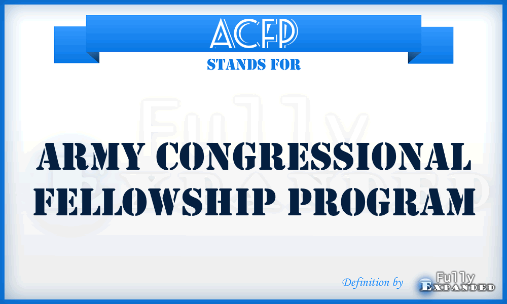 ACFP - Army Congressional Fellowship Program