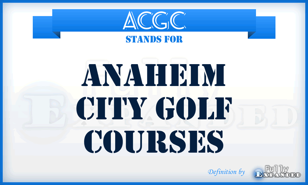 ACGC - Anaheim City Golf Courses