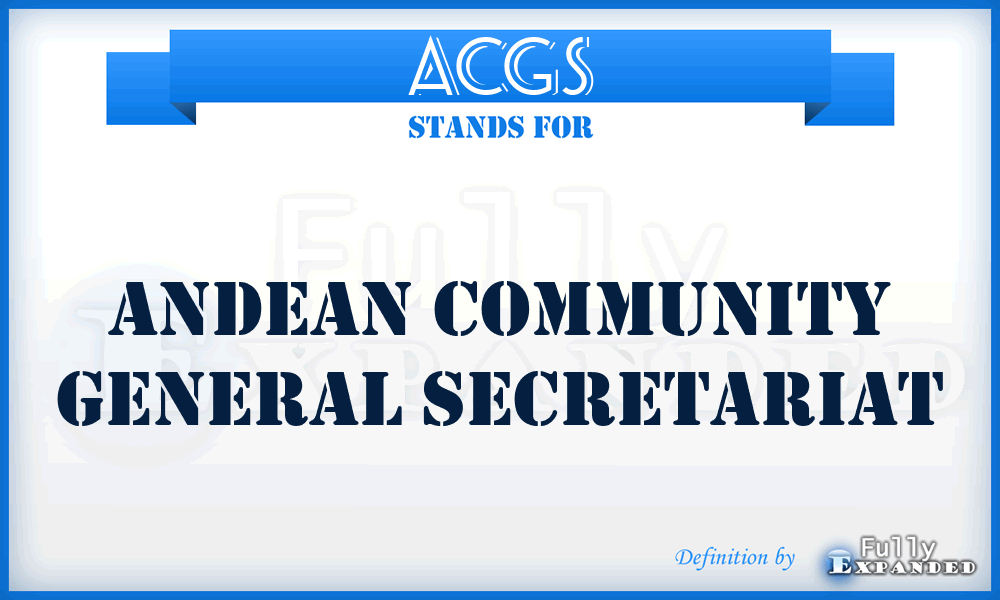 ACGS - Andean Community General Secretariat