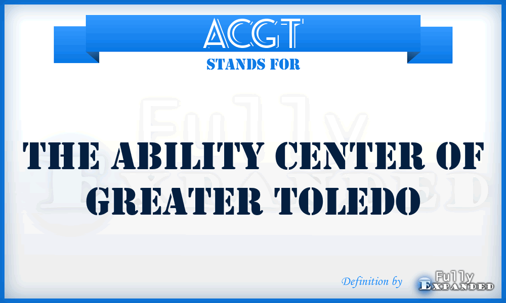 ACGT - The Ability Center of Greater Toledo