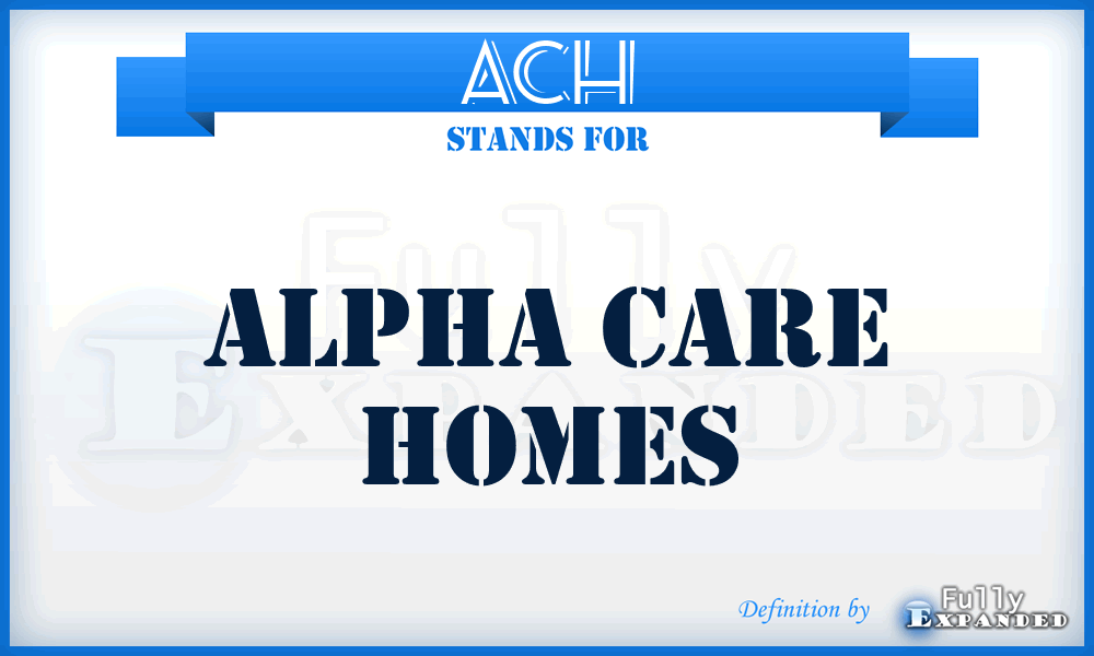 ACH - Alpha Care Homes