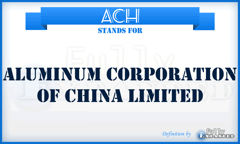 ACH - Aluminum Corporation of China Limited