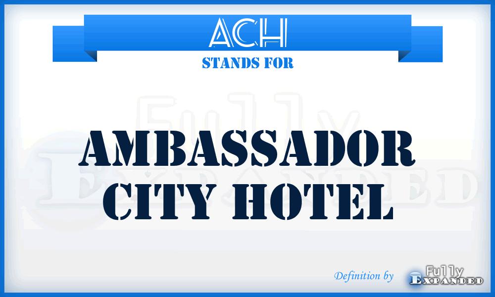 ACH - Ambassador City Hotel