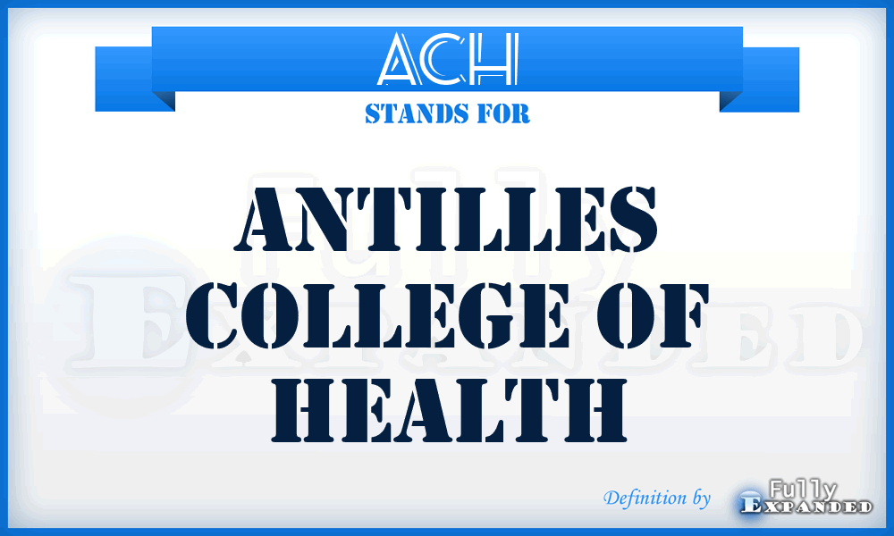 ACH - Antilles College of Health