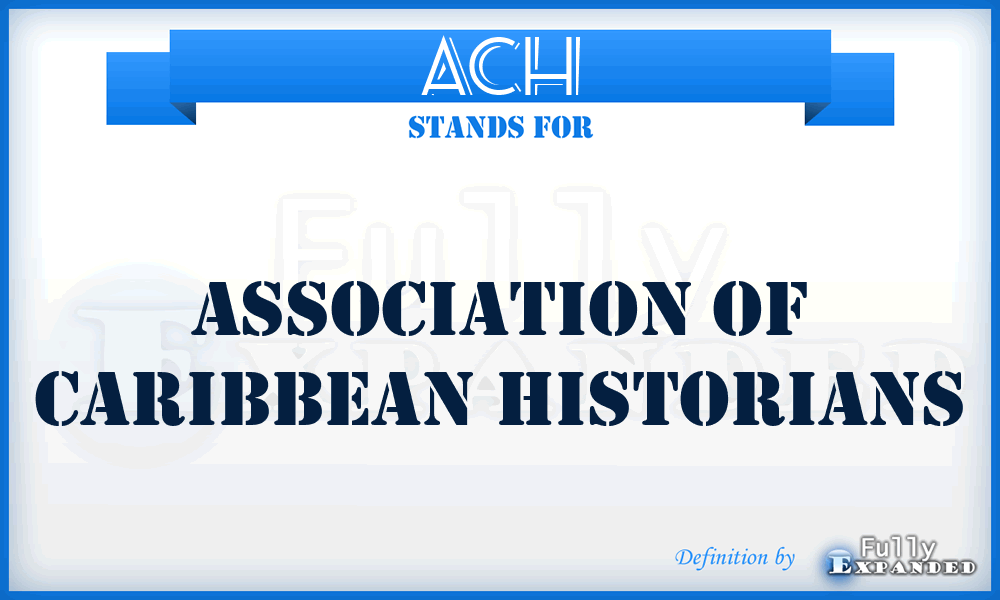 ACH - Association of Caribbean Historians