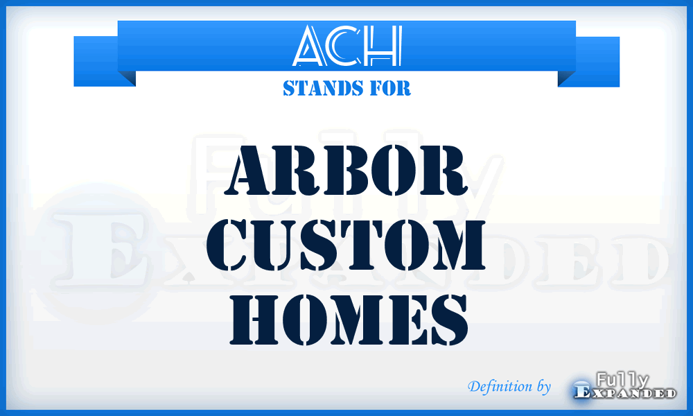 ACH - Arbor Custom Homes