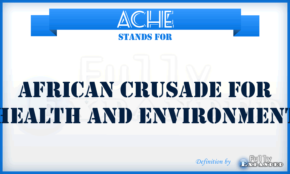 ACHE - African Crusade for Health and Environment