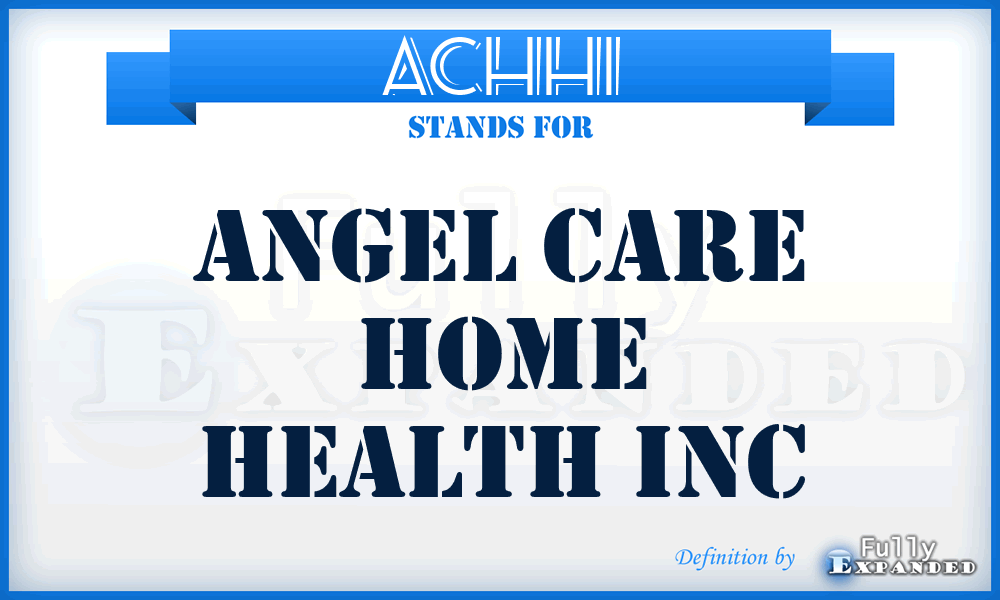 ACHHI - Angel Care Home Health Inc