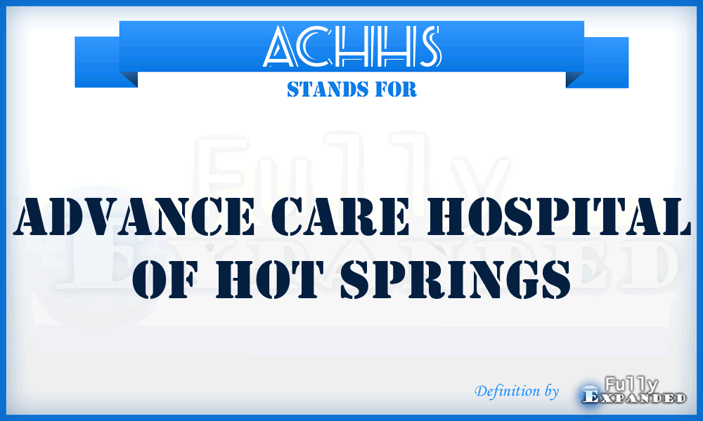 ACHHS - Advance Care Hospital of Hot Springs