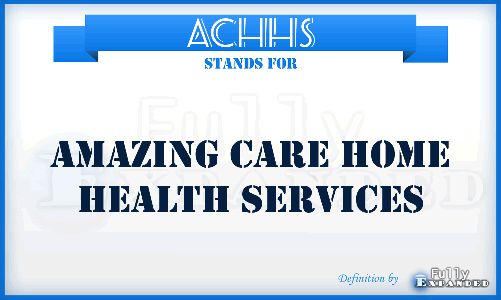 ACHHS - Amazing Care Home Health Services