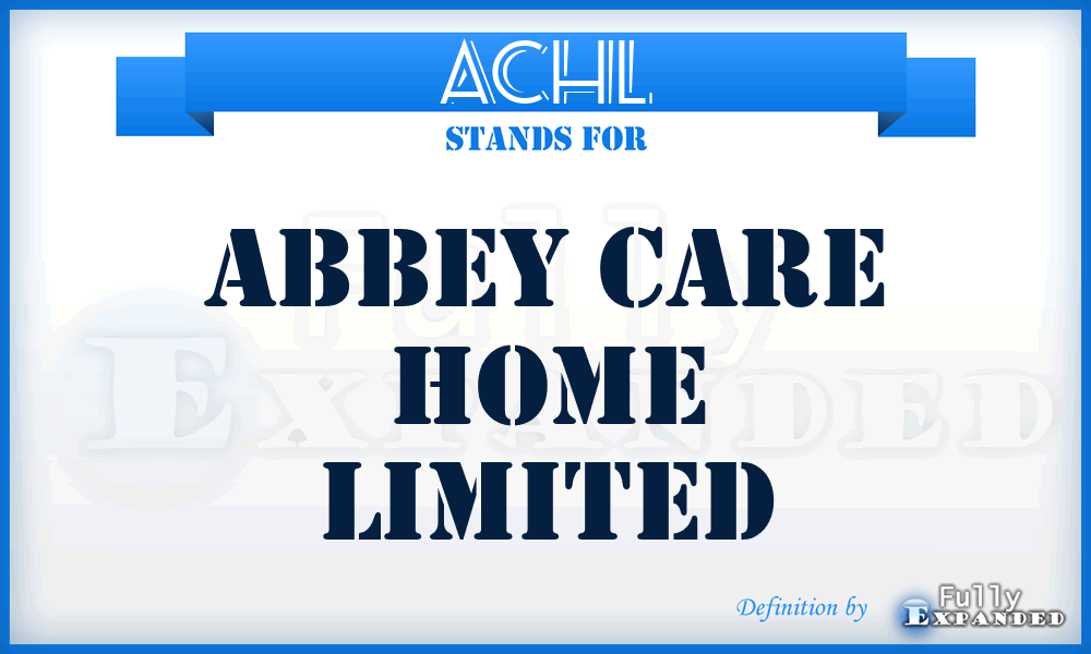 ACHL - Abbey Care Home Limited