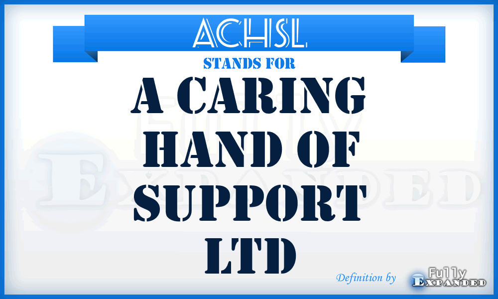 ACHSL - A Caring Hand of Support Ltd