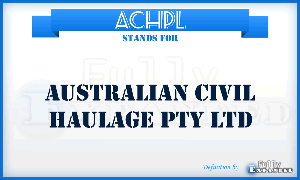 ACHPL - Australian Civil Haulage Pty Ltd