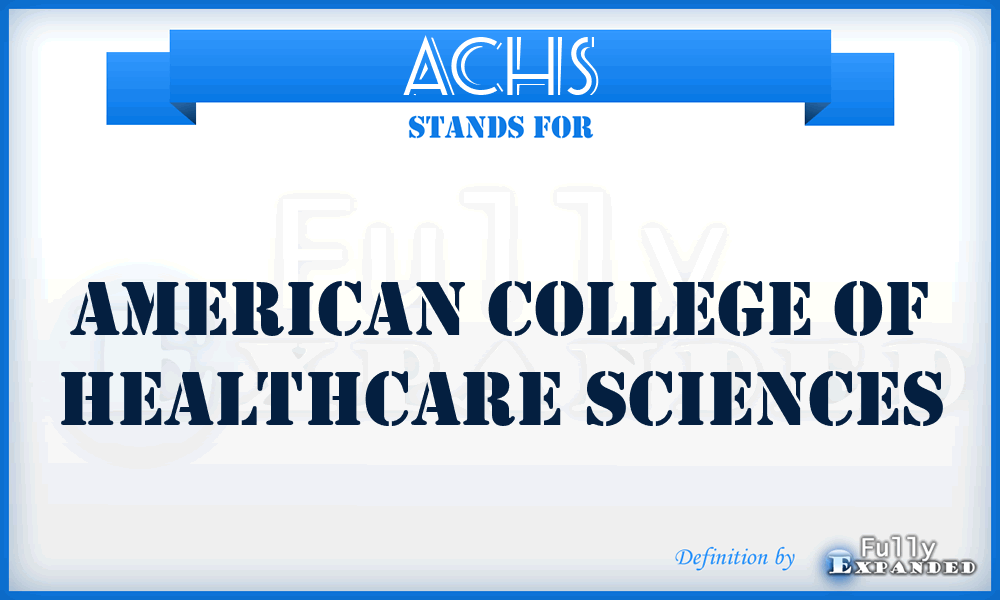 ACHS - American College of Healthcare Sciences