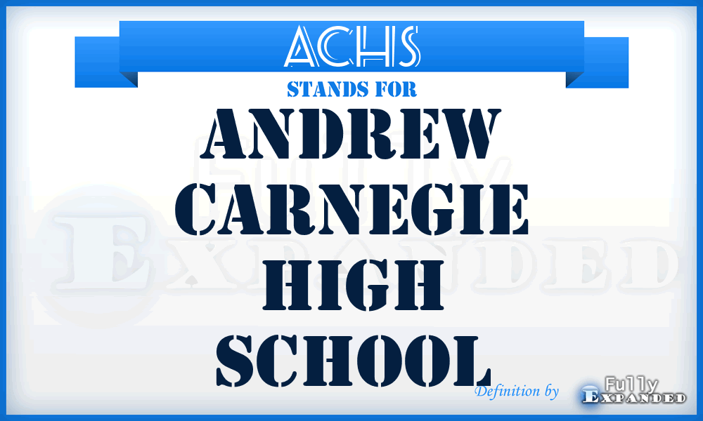 ACHS - Andrew Carnegie High School