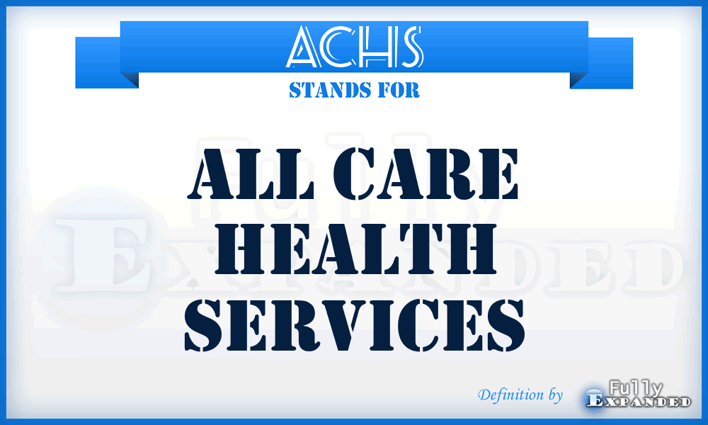 ACHS - All Care Health Services