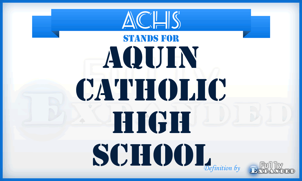 ACHS - Aquin Catholic High School