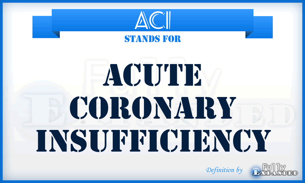 ACI - Acute Coronary Insufficiency