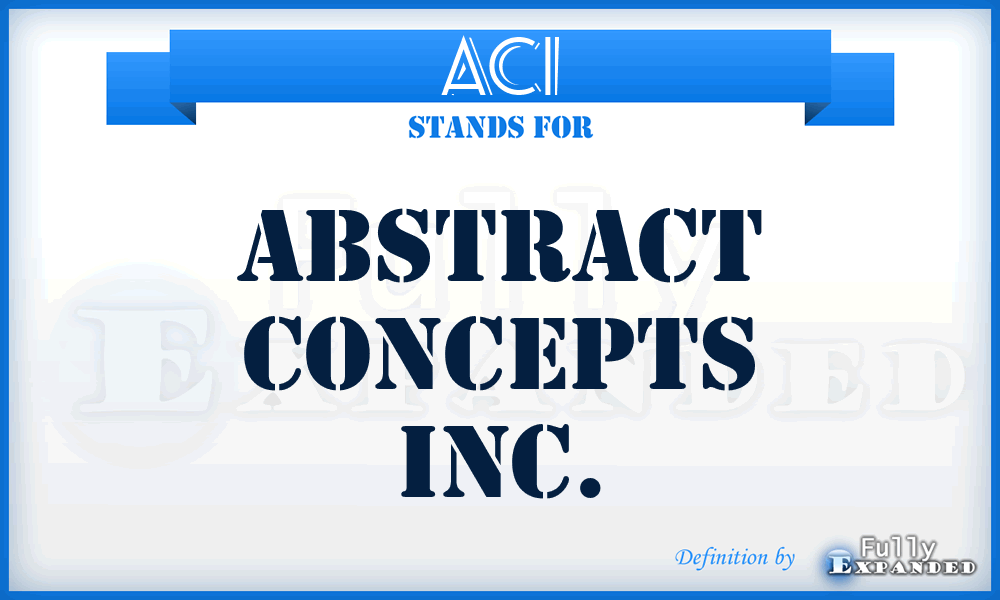 ACI - Abstract Concepts Inc.
