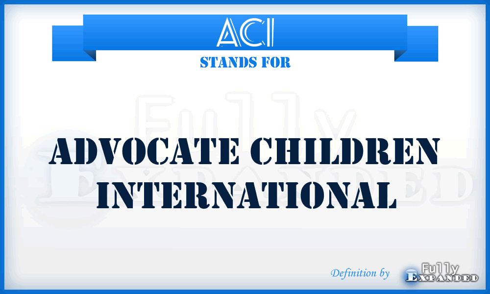 ACI - Advocate Children International