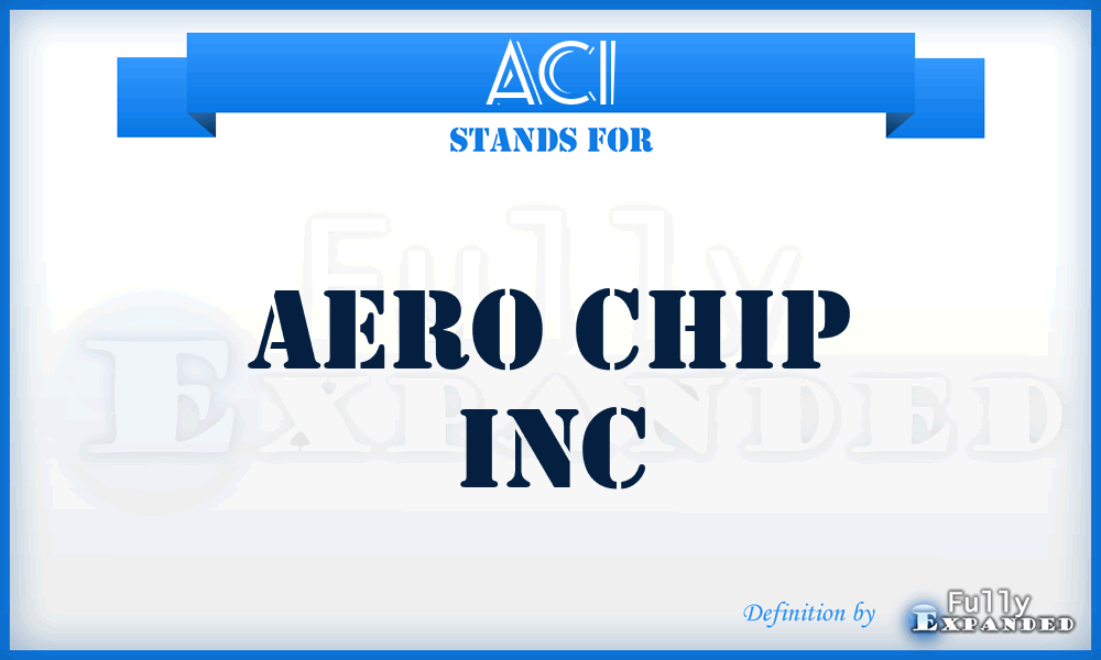 ACI - Aero Chip Inc