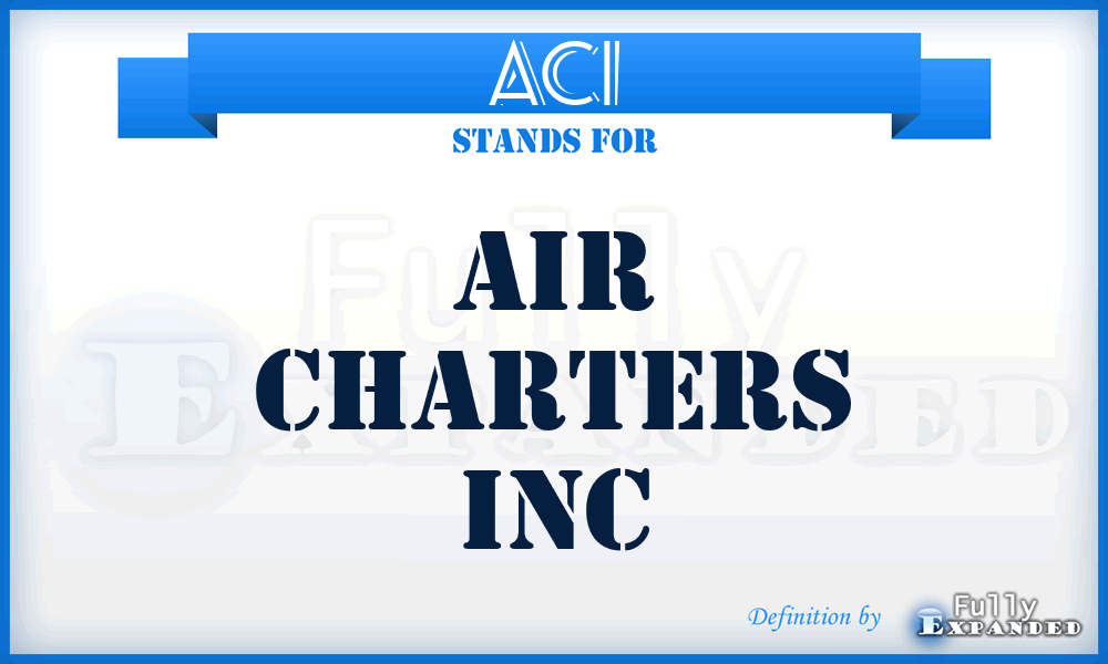 ACI - Air Charters Inc