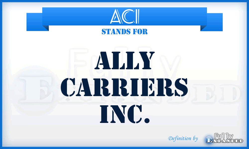 ACI - Ally Carriers Inc.