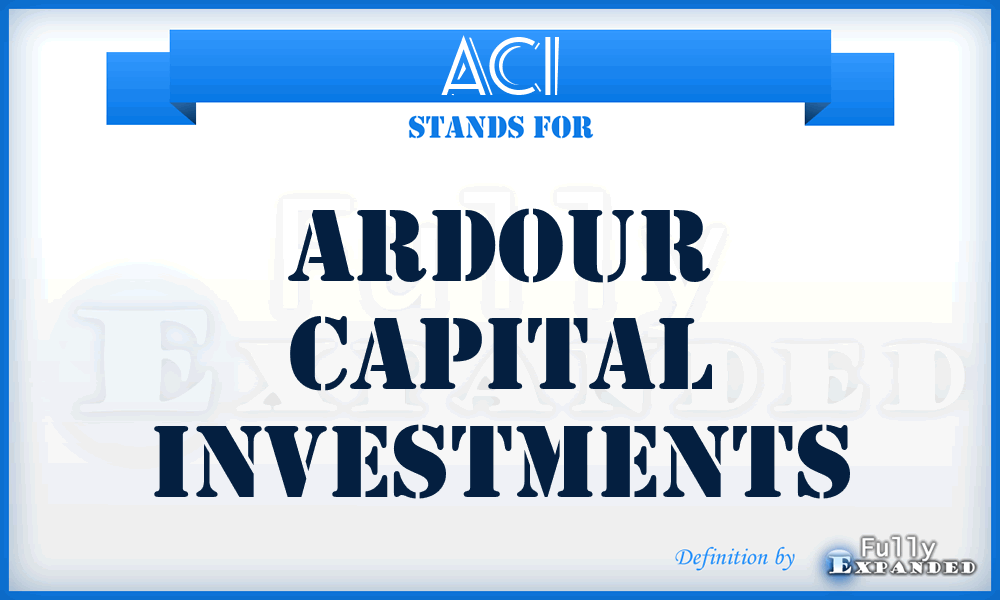 ACI - Ardour Capital Investments