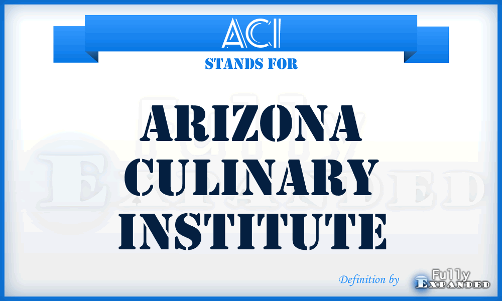 ACI - Arizona Culinary Institute