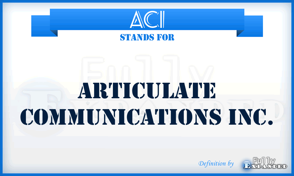 ACI - Articulate Communications Inc.